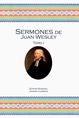 Sermones de Juan Wesley: Tomo I - John Wesley
