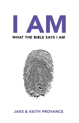 I Am What the Bible Says I Am - Jake Provance