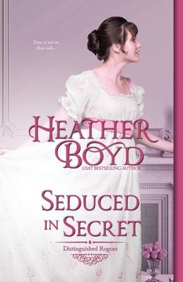 Seduced in Secret - Heather Boyd