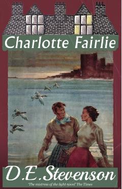 Charlotte Fairlie - D. E. Stevenson
