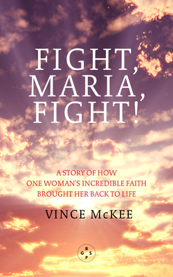 Fight Maria, Fight! - Vince Mckee