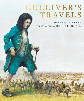 Gulliver's Travels: A Robert Ingpen Illustrated Classic - Jonathan Swift
