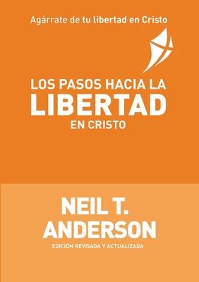 Los Pasos Hacia la Libertad en Cristo - Neil T. Anderson