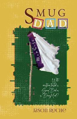 Smug Dad - Jason Roche