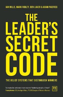The Leader's Secret Code: The Belief Systems That Distinguish Winners - Ian Mills