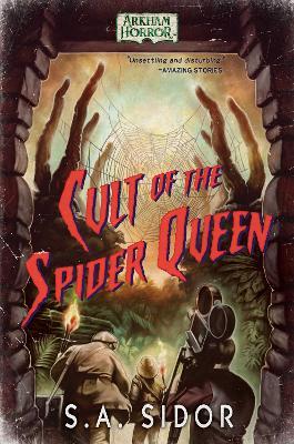 Cult of the Spider Queen: An Arkham Horror Novel - S. A. Sidor