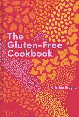 The Gluten-Free Cookbook - Cristian Broglia