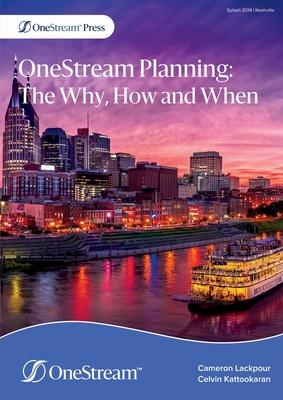 OneStream Planning: The Why, How and When - Cameron Lackpour