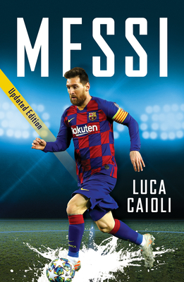 Messi: 2021 Updated Edition - Luca Caioli