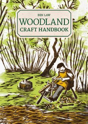 Woodland Craft Handbook - Ben Law