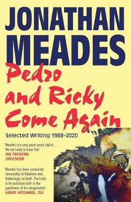 Pedro and Ricky Come Again - Jonathan Meades
