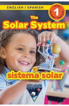The Solar System: Bilingual (English / Spanish) (Ingls / Espaol) Exploring Space (Engaging Readers, Level 1) - Ashley Lee