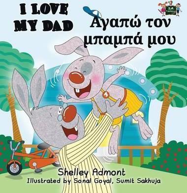 I Love My Dad: English Greek Bilingual Edition - Shelley Admont