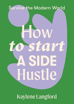 How to Start a Side Hustle - Kaylene Langford