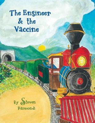 The Engineer & the Vaccine - Steven Raimondi