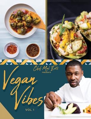 Vegan Vibes Vol.1 - Chef Mal Eats