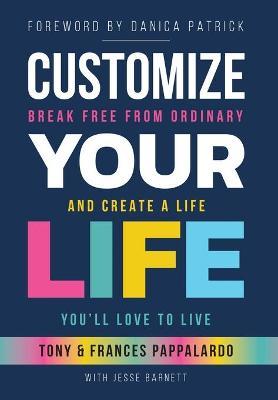 Customize Your Life - Frances Pappalardo