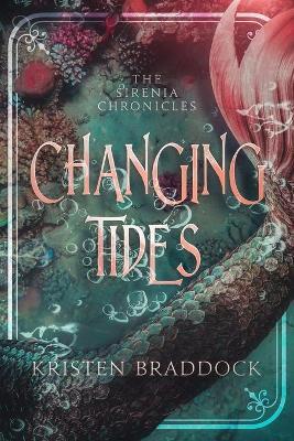 Changing Tides, The Sirenia Chronicles Book 1 - Kristen Braddock