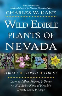 Wild Edible Plants of Nevada - Charles W. Kane