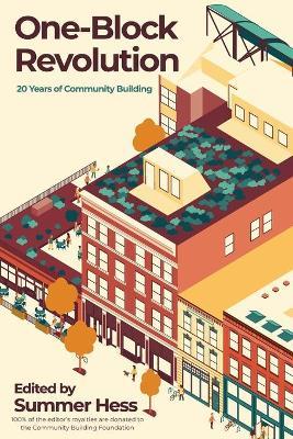 One-Block Revolution: 20 Years of Community Building - Summer Hess