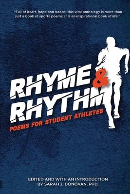 Rhyme & Rhythm: Poems for Student Athletes - Sarah J. Donovan