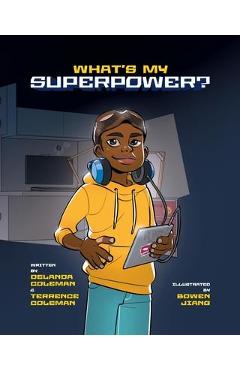 Coperta cărții 'What's My Superpower: Discovering Your Unique Strengths - Terrence Coleman'
