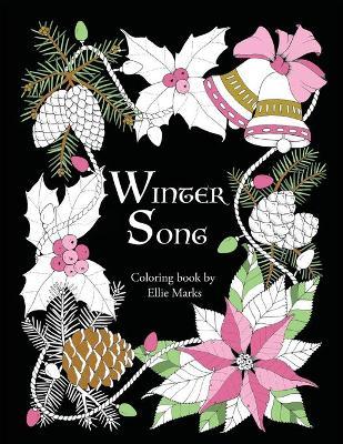 Winter Song: Coloring book by Ellie Marks - Ellie Marks