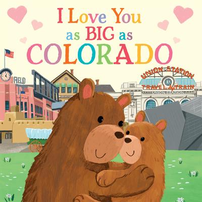 I Love You as Big as Colorado - Rose Rossner