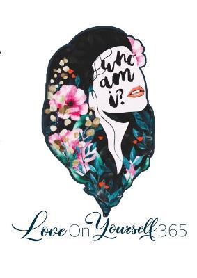 Who Am I? Love On Yourself 365 - Continuous Deeds