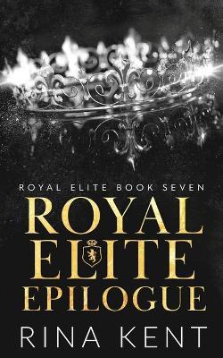 Royal Elite Epilogue - Rina Kent