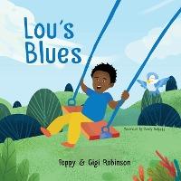 Lou's Blues: A Little Lou Book - Poppy &. Gigi Robinson