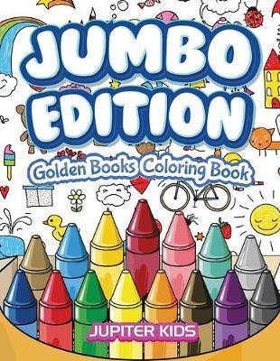 Jumbo Edition: Golden Books Coloring Book - Jupiter Kids