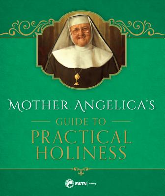 M Angelica's Guide to Practical Holiness - M