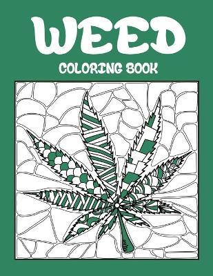 Weed Coloring Book: Best Coloring Books for Adults Who are Stoner or Smoker, Relaxation with Large Easy Doodle Art of Cannabis or Marijuan - Paperland Online Store