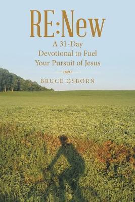 Re: New: A 31-Day Devotional to Fuel Your Pursuit of Jesus - Bruce Osborn