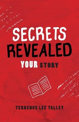 Secrets Revealed: YOUR Story - Terrence Lee Talley