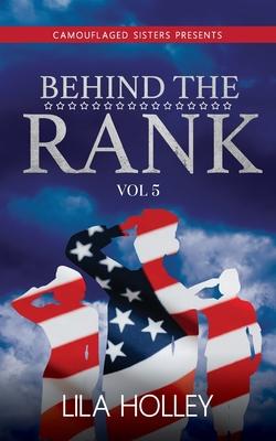 Behind The Rank, Volume 5 - Lila Holley
