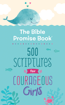 The Bible Promise Book: 500 Scriptures for Courageous Girls - Janice Thompson