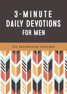 3-Minute Daily Devotions for Men: 365 Encouraging Readings - Compiled By Barbour Staff