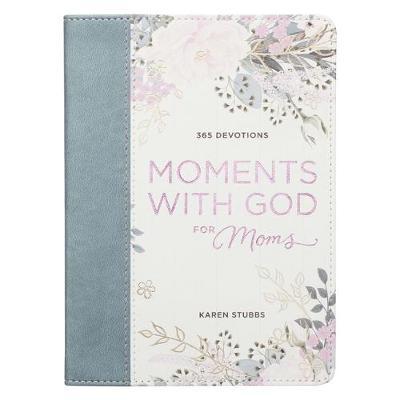 Moments with God for Mom's - Karen Stubbs