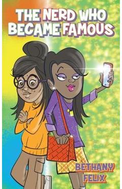 Coperta cărții 'The Nerd Who Became Famous - Bethany Felix'