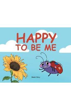 Poza produsului Happy to Be Me - Naomi Raby