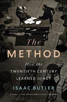 The Method: How the Twentieth Century Learned to ACT - Isaac Butler
