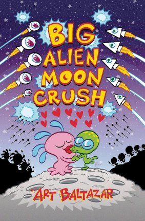 Big Alien Moon Crush - Art Baltazar