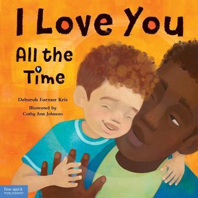 I Love You All the Time - Deborah Farmer Kris