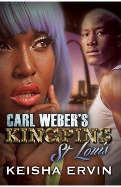 Coperta cărții 'Carl Weber's Kingpins: St. Louis - Keisha Ervin'