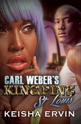 Carl Weber's Kingpins: St. Louis - Keisha Ervin