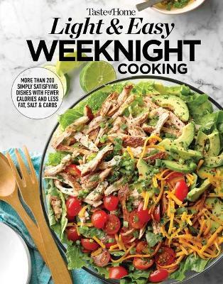 Taste of Home Light & Easy Weeknight Cooking: More Than 300 Simply Satisfying Dishes with Fewer Calories and Less Fat, Salt & Carbs - Taste Of Home