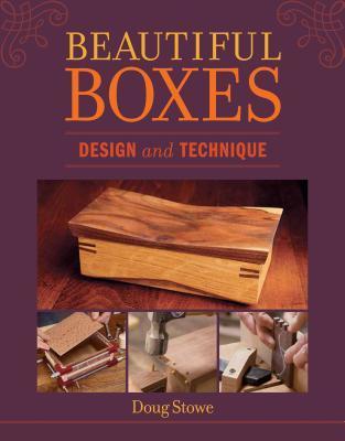 Beautiful Boxes: Design and Technique - Doug Stowe