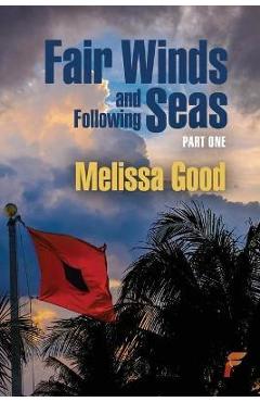 Poza produsului Fair Winds and Following Seas Part 1 - Melissa Good